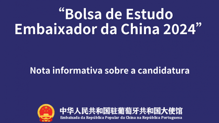 Candidaturas abertas para a “Bolsa de Estudo Embaixador da China 2024”